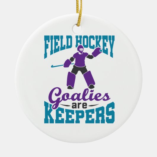 Veldhockey Goalies zijn keepers Keramisch Ornament (Voorkant)