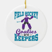 Veldhockey Goalies zijn keepers Keramisch Ornament (Achterkant)
