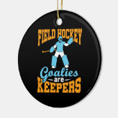 Veldhockey Goalies zijn keepers Keramisch Ornament (Links)