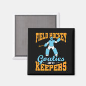 Veldhockey Goalies zijn keepers Magneet (Voorkant / Achterkant)
