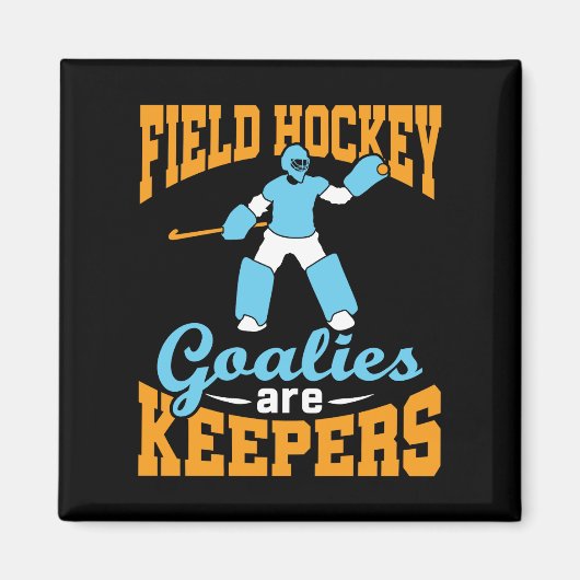 Veldhockey Goalies zijn keepers Magneet (Voorkant)