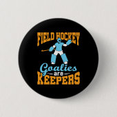 Veldhockey Goalies zijn keepers Ronde Button 5,7 Cm (Voorkant)