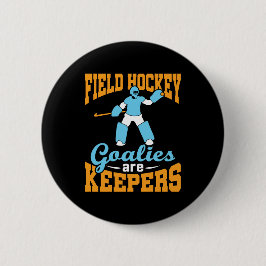 Veldhockey Goalies zijn keepers Ronde Button 5,7 Cm