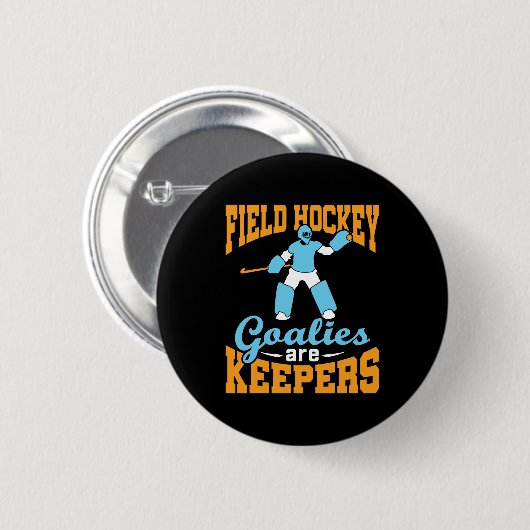 Veldhockey Goalies zijn keepers Ronde Button 5,7 Cm (Voorkant /achterkant)