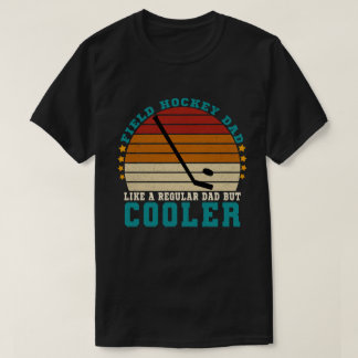 Veldhockey vader als een gewone vader, maar cooler t-shirt