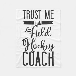 Veldhockeycoach Vertrouw me ik ben een veldhockeyc Fleece Deken