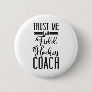 Veldhockeycoach Vertrouw Me Ik Ben Een Veldhockeyc Ronde Button 5,7 Cm