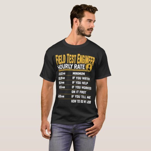 Veldtesttechnicus Uourly Rate Field Test Techni T-shirt (Voorkant volledig)