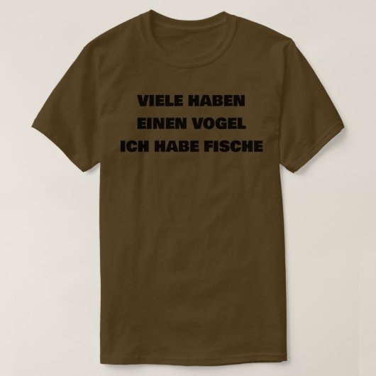 Velen hebben een vogel die ik heb t-shirt (Design voorkant)