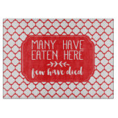 Velen hebben hier gegeten en weinigen zijn gestorv snijplank (Voorkant)