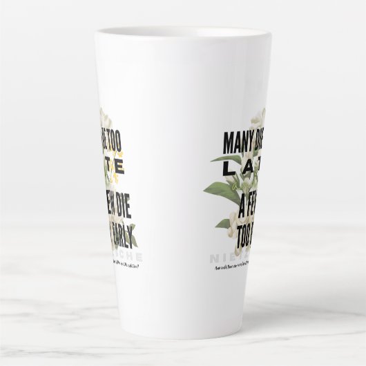 Velen sterven te laat en een paar te vroeg. NIETZS Latte Mok (Voorkant)