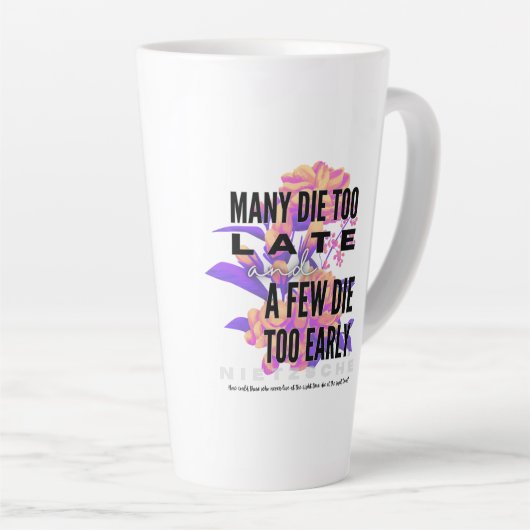 Velen sterven te laat en een paar te vroeg. NIETZS Latte Mok (Rechterhoek)