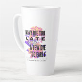 Velen sterven te laat en een paar te vroeg. NIETZS Latte Mok (Linkerhoek)