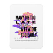 Velen sterven te laat en een paar te vroeg. NIETZS Magneet (Verticaal)