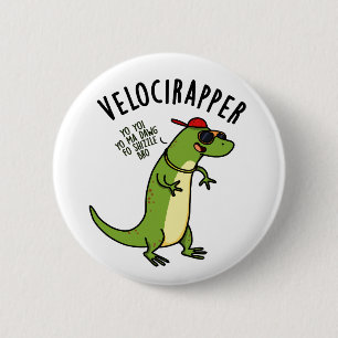 Veloci-rapper Funny Dinosaur Pun Ronde Button 5,7 Cm