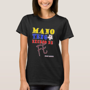 Venezuela Mano tengo Fe Vinotinto Tshirt voor Vrou