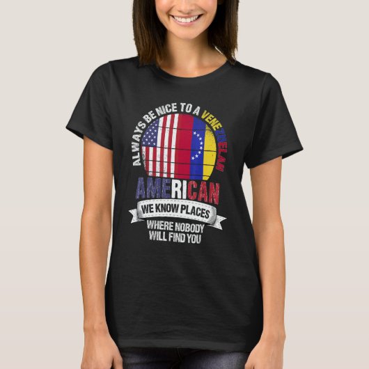 Venezuelan American We know Places where Venezuela T-shirt (Voorkant)