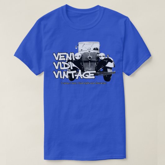 Veni Vidi  Ik kwam zag ik had stijl en cha T-shirt (Design voorkant)