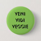 Veni Vidi Veggie Ronde Button 5,7 Cm (Voorkant)