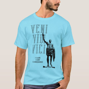Veni Vidi Vici Quote dat ik zag ik veroverd T-shirt