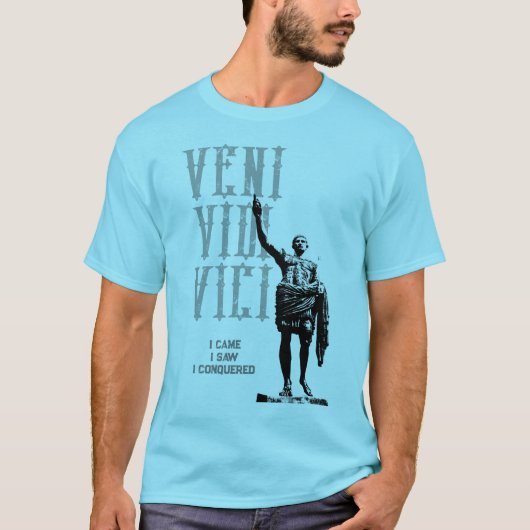 Veni Vidi Vici Quote dat ik zag ik veroverd T-shirt (Voorkant)