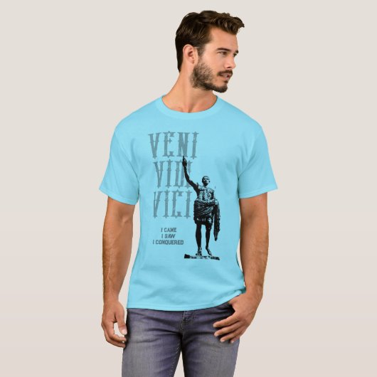 Veni Vidi Vici Quote dat ik zag ik veroverd T-shirt (Voorkant volledig)