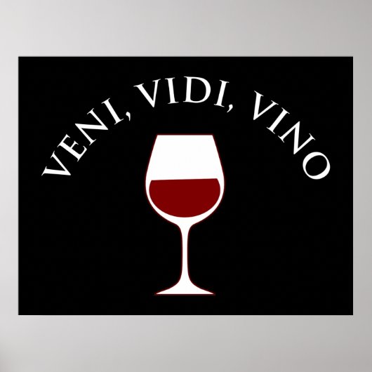 Veni, Vidi, Vino Funny Wine Lover, Latijnse term Poster (Voorkant)