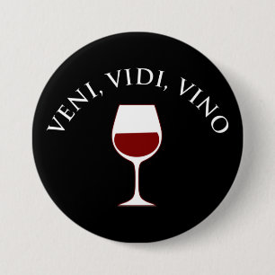 Veni, Vidi, Vino Funny Wine Lover, Latijnse term Ronde Button 7,6 Cm