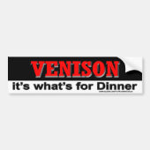 VENISON het is wat er is voor Dinner Bumpersticker (Voorkant)