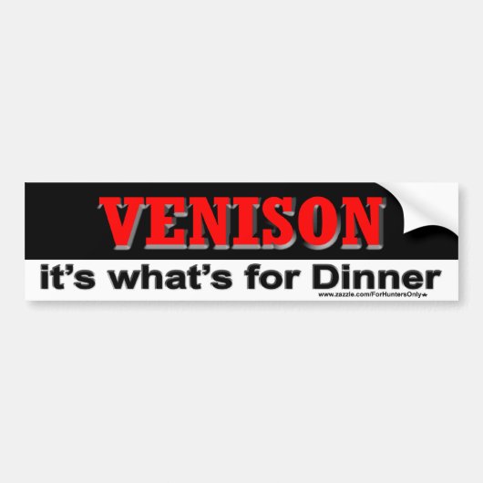 VENISON het is wat er is voor Dinner Bumpersticker (Voorkant)