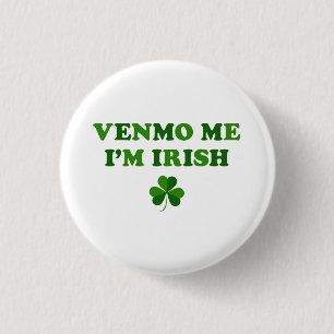 Venmo Me Ik ben Iers Ronde Button 3,2 Cm