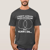 Venn I maakt Diagrammen T-shirt (Voorkant)