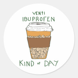Venti Ibuprofen Kind of Day Ronde Sticker