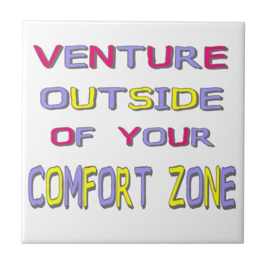 Venture buiten uw Comfort Zone Tegeltje (Voorkant)