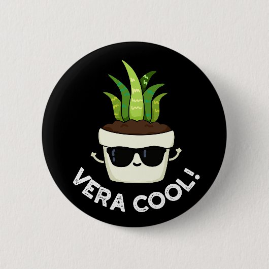 Vera Cool Funny Aloe Vera Pun Dark BG Ronde Button 5,7 Cm (Voorkant)
