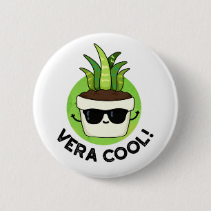 Vera Cool Funny Aloe Vera Pun Ronde Button 5,7 Cm