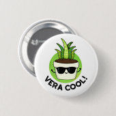 Vera Cool Funny Aloe Vera Pun Ronde Button 5,7 Cm (Voorkant /achterkant)