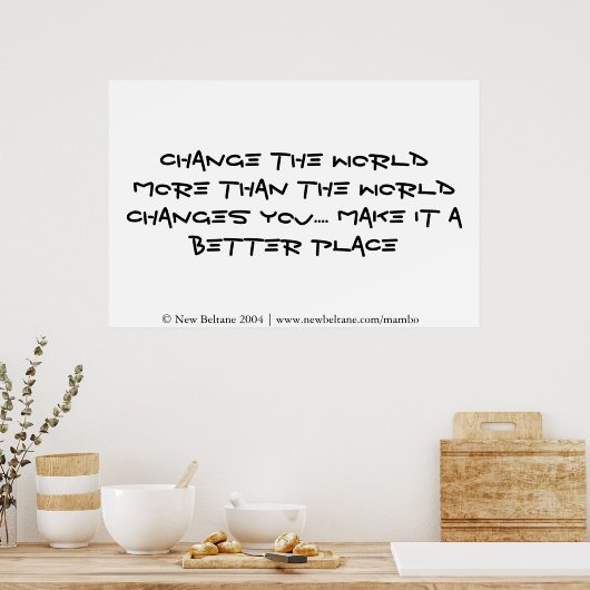 Verander de wereld meer dan de wereld jou verander poster (Keuken)