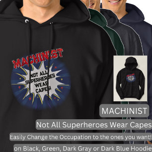 Verander elke tekst, MACHINIST, niet alle superhel Hoodie