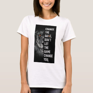 Verander Het Spel Motivatie Quote T-Shirt