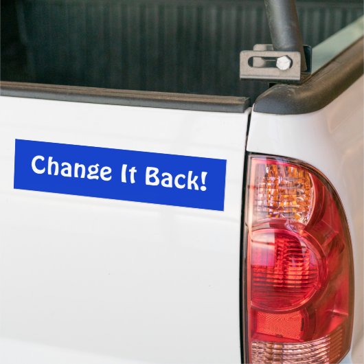 Verander het terug! bumpersticker (Op Truck)