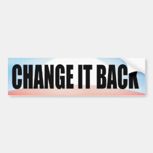 Verander het terug! bumpersticker