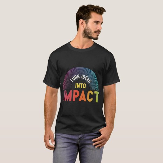 Verander ideeën in impact T-Shirt (Voorkant volledig)