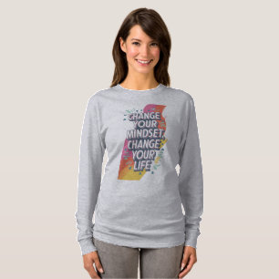 Verander je mindset, verander je leven - motivatie t-shirt