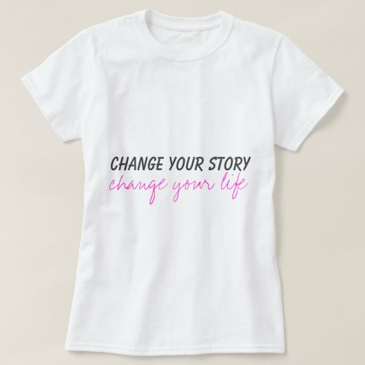 verander je verhaal t-shirt (Design voorkant)