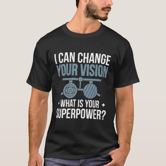 Verander je visie Optician Opticians T-shirt (Voorkant)