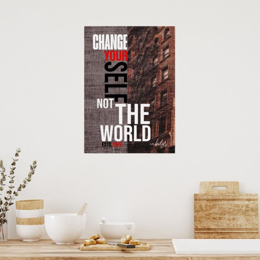 Verander je zelf niet de wereld afstuderen posters (Keuken)