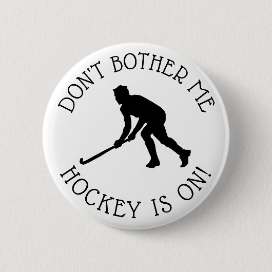 Verander me niet dat Hockey op Humor Button zit (Voorkant)