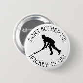 Verander me niet dat Hockey op Humor Button zit (Voorkant /achterkant)