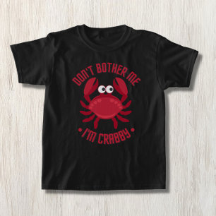 Verander me niet dat ik Crabby ben T-shirt